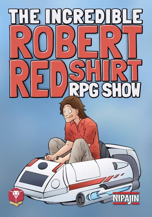 The incredible Robert Redshirt RPG Show